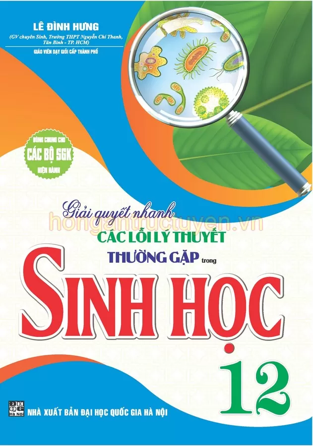 GIẢI QUYẾT NHANH CÁC LỖI LÝ THUYẾT THƯỜNG GẶP TRONG SINH HỌC LỚP 12